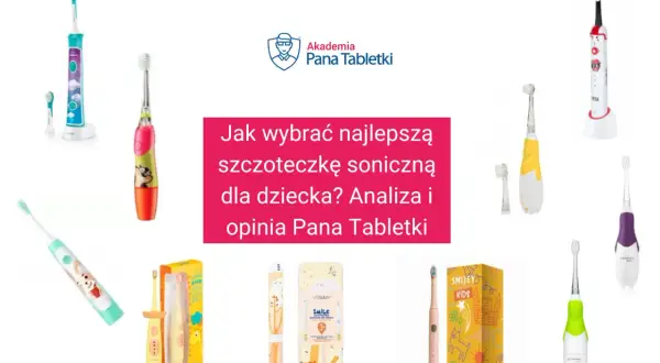 Kolorowe szczoteczki soniczne dla dzieci. Analiza, która szczoteczka soniczna czy elektryczna dla dziecka będzie najlepsza.